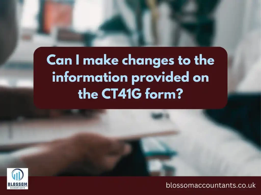 Can I make changes to the information provided on the CT41G form