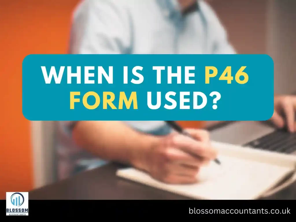 When is the P46 form used