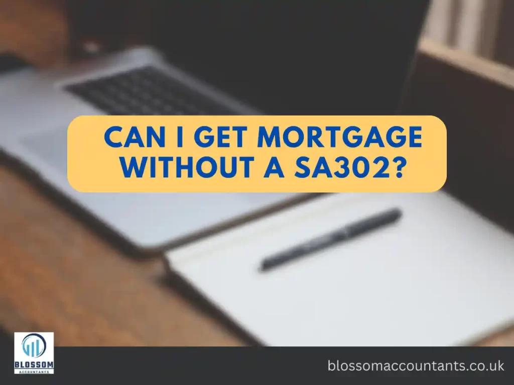 can i get mortgage without a sa302
