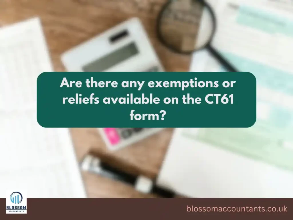 Are there any exemptions or reliefs available on the CT61 form