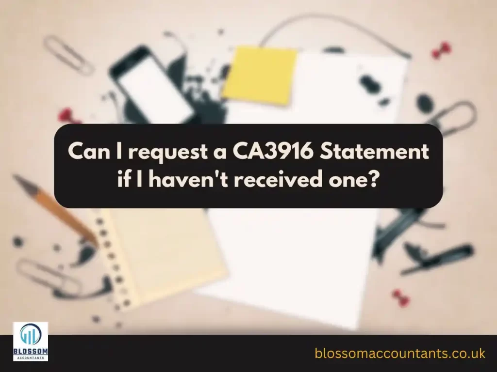 Can I request a CA3916 Statement if I haven't received one