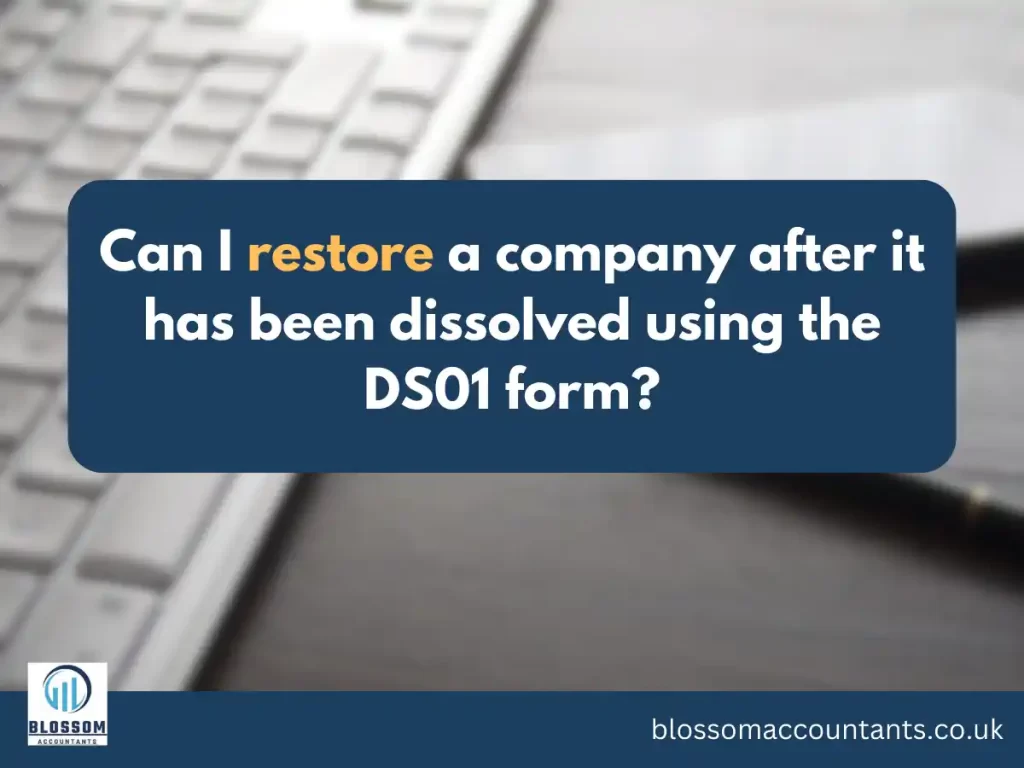 Can I restore a company after it has been dissolved using the DS01 form
