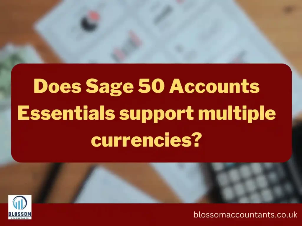 Does Sage 50 Accounts Essentials support multiple currencies