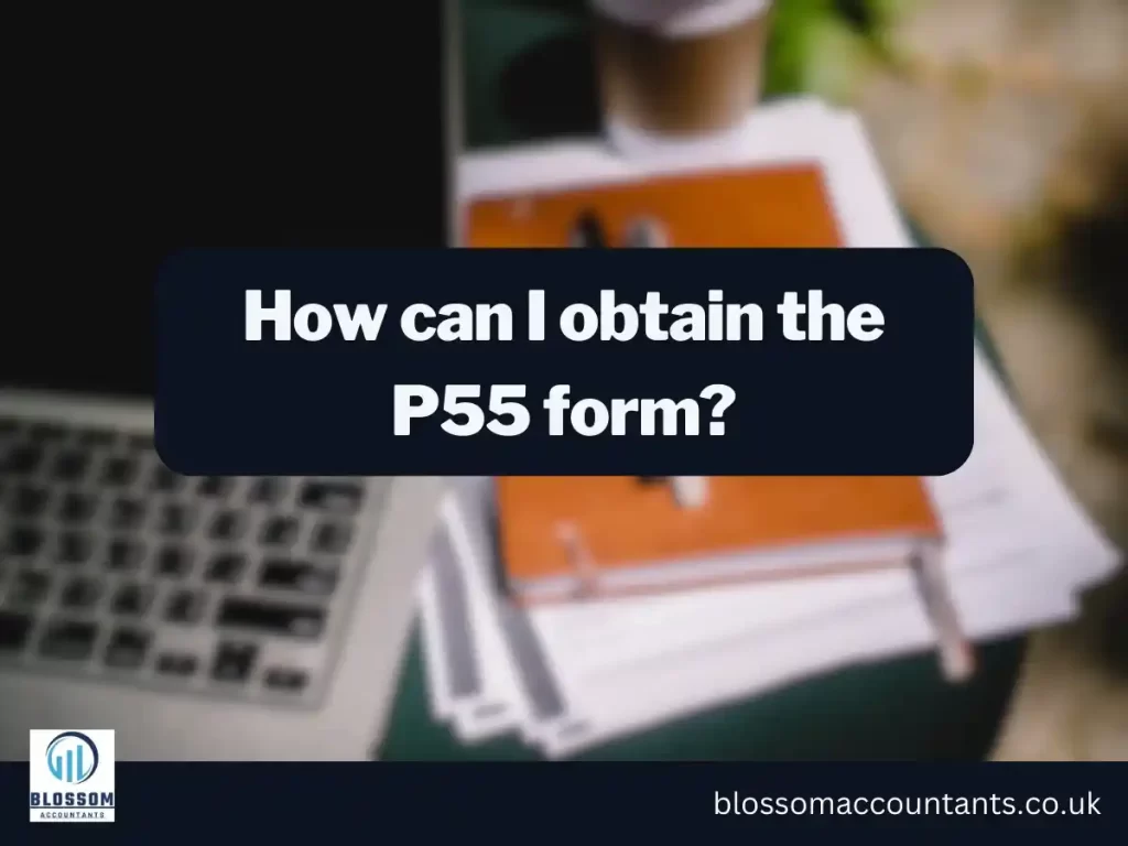 How can I obtain the P55 form