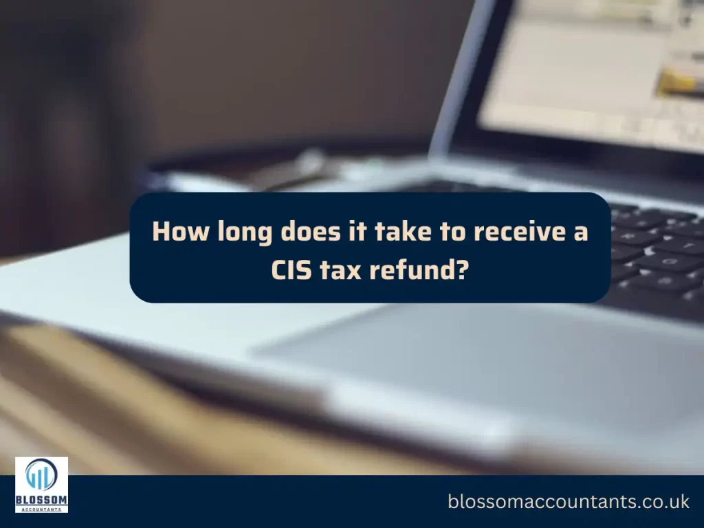 How long does it take to receive a CIS tax refund