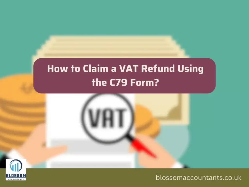 How to Claim a VAT Refund Using the C79 Form