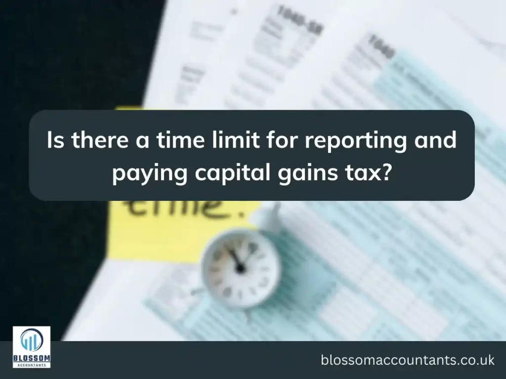 Is there a time limit for reporting and paying capital gains tax