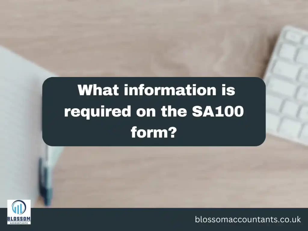 What information is required on the SA100 form