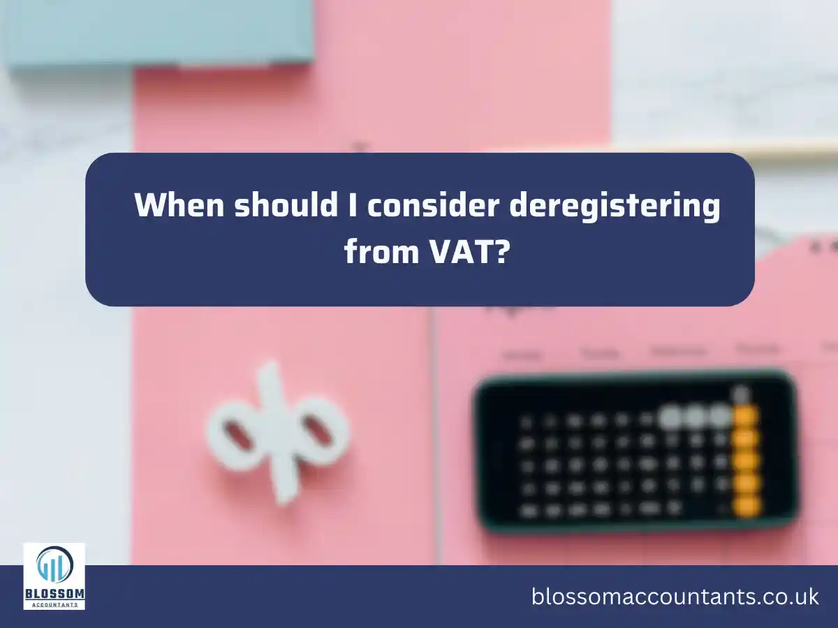 When should I consider deregistering from VAT