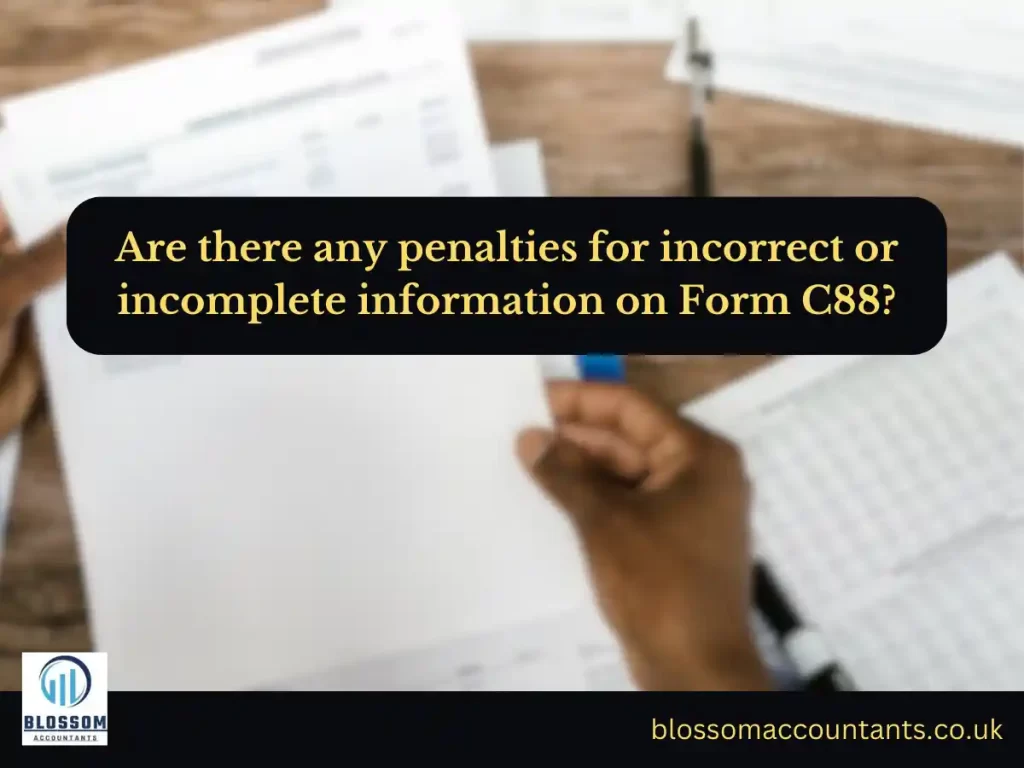 Are there any penalties for incorrect or incomplete information on Form C88