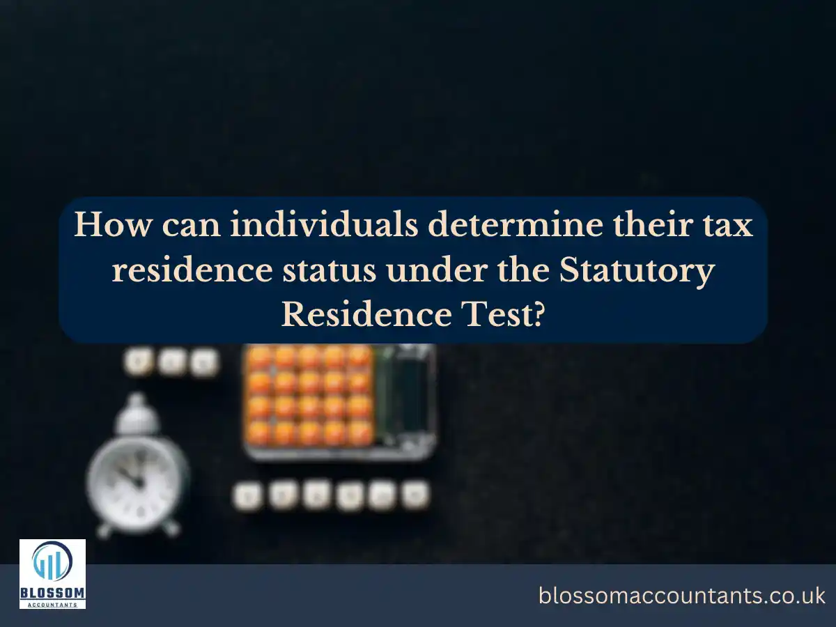 How can individuals determine their tax residence status under the Statutory Residence Test