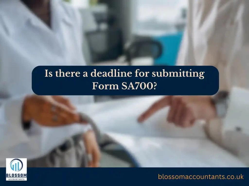 Is there a deadline for submitting Form SA700