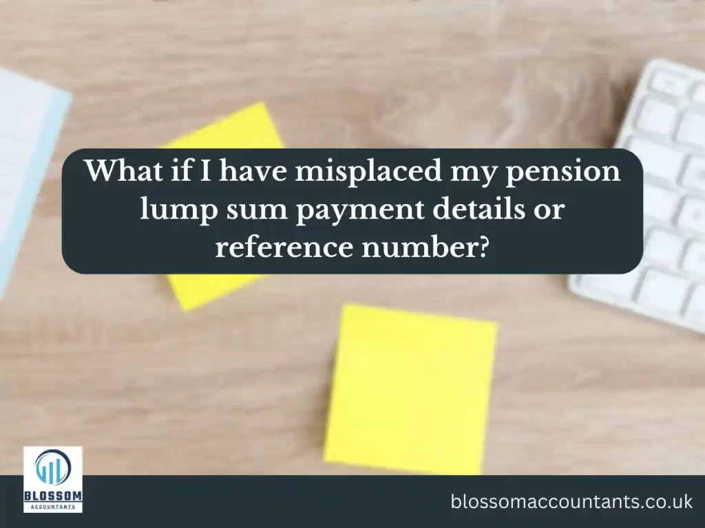 What if I have misplaced my pension lump sum payment details or reference number