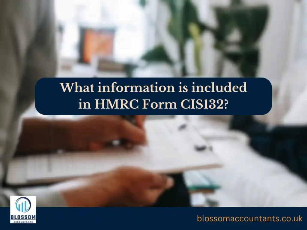 What information is included in HMRC Form CIS132