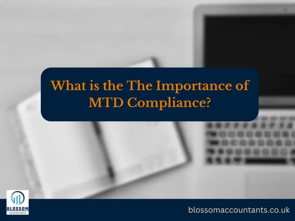 What is the The Importance of MTD (Making Tax Digital) Compliance 
