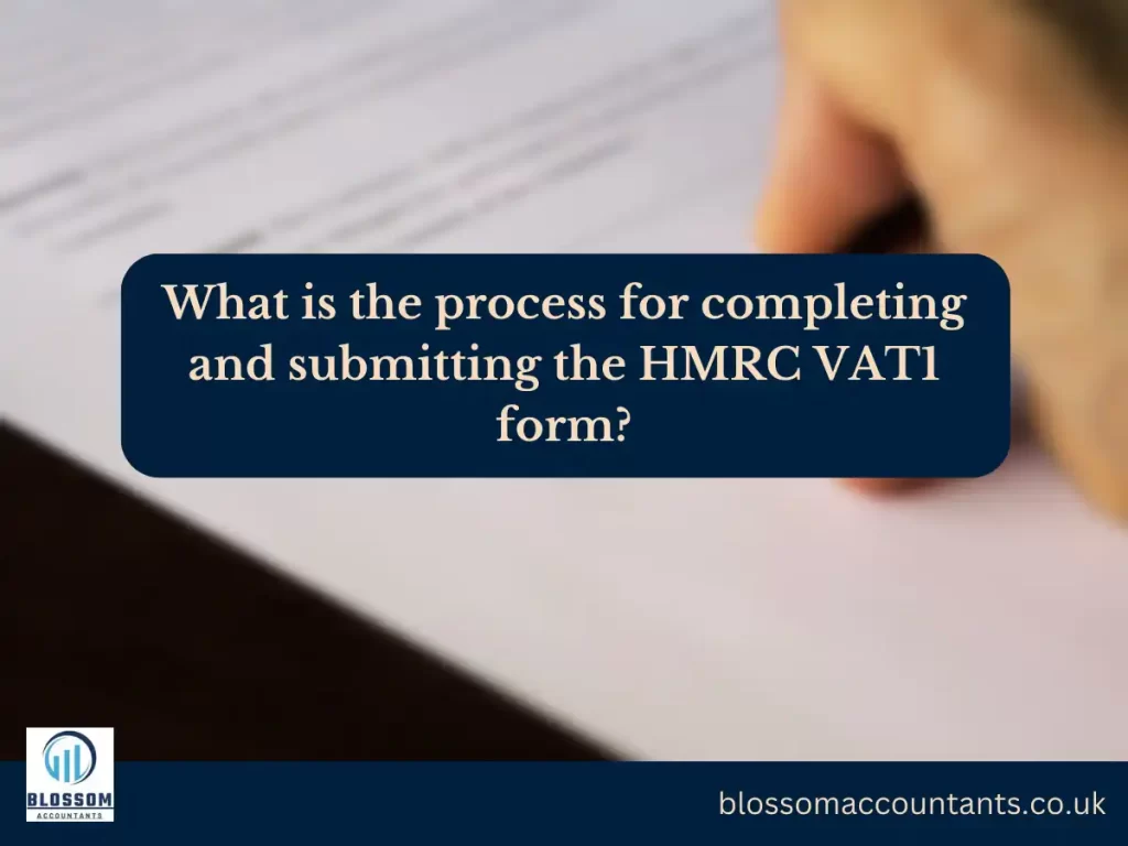 What is the process for completing and submitting the HMRC VAT1 form