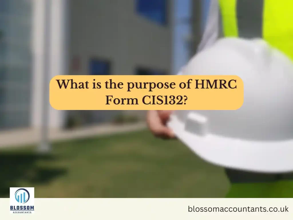 What is the purpose of HMRC Form CIS132