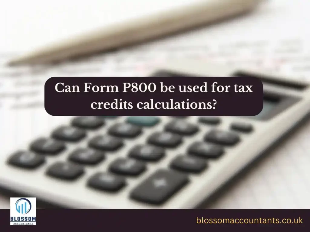 Can Form P800 be used for tax credits calculations