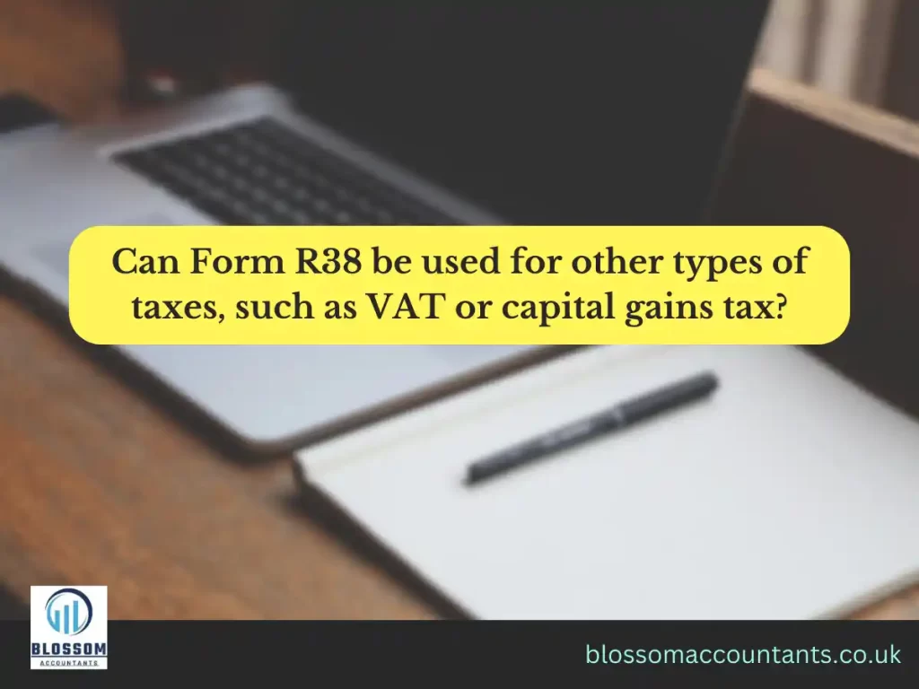 Can Form R38 be used for other types of taxes, such as VAT or capital gains tax