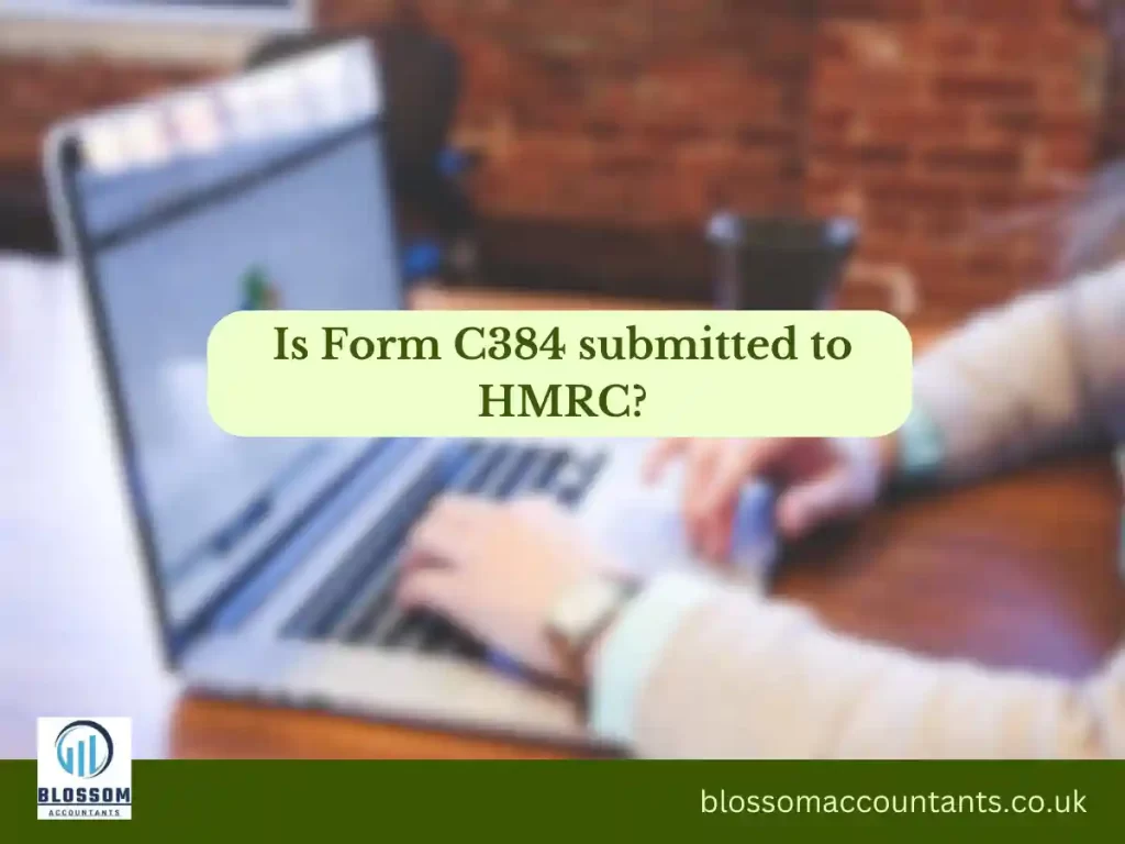 Is Form C384 submitted to HMRC