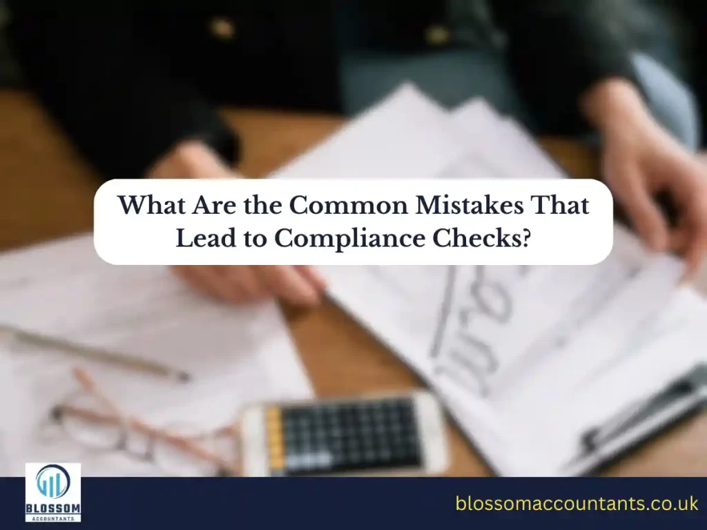 What Are the Common Mistakes That Lead to Compliance Checks