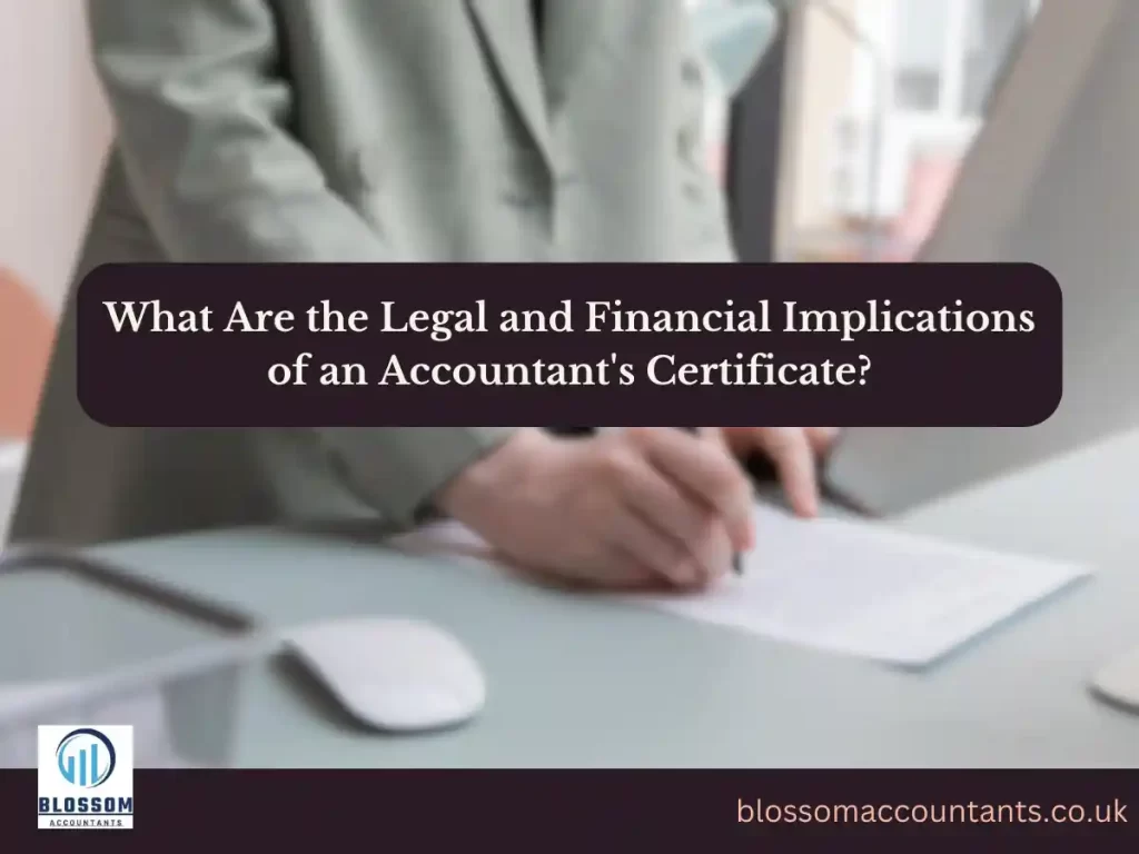 What Are the Legal and Financial Implications of an Accountants Certificate