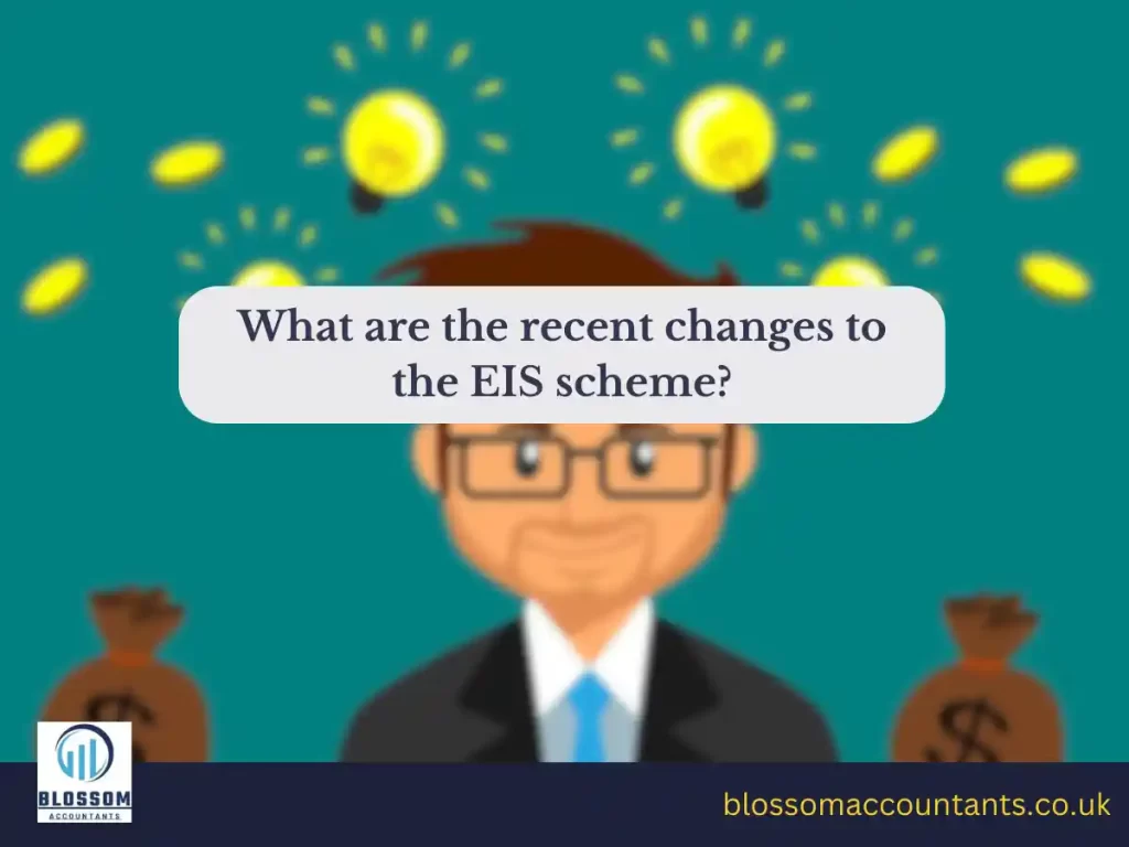 What are the recent changes to the EIS scheme