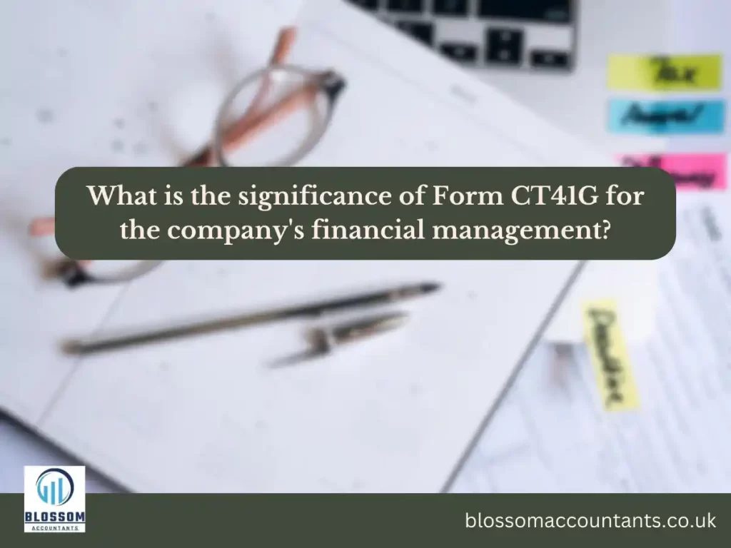 What is the significance of Form CT41G for the company's financial management